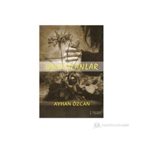 UNUTULANLAR - AYHAN ÖZCAN