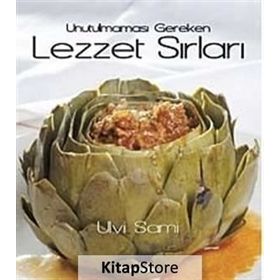 UNUTULMAMASI GEREKEN LEZZET SIRLARI - ULVI SAMI