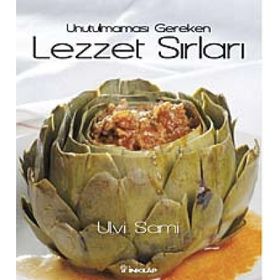 UNUTULMAMASI GEREKEN LEZZET SIRLARI - ULVI SAMI