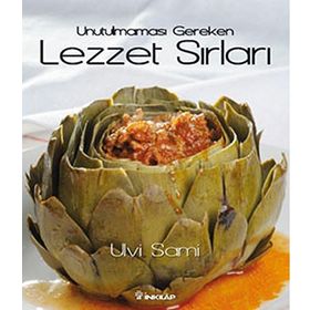 UNUTULMAMASI GEREKEN LEZZET SIRLARI - ULVI SAMI