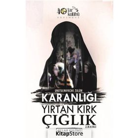Unutulmayacak Zulüm Karanlığı Yırtan Kırk Çığlık - kollektif