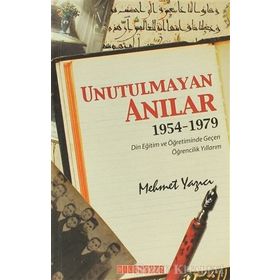 UNUTULMAYAN ANILAR - MEHMET YAZICI