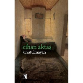Unutulmayan - Cihan Aktaş