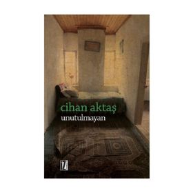 Unutulmayan - Cihan Aktaş