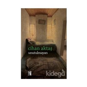 Unutulmayan - Cihan Aktaş