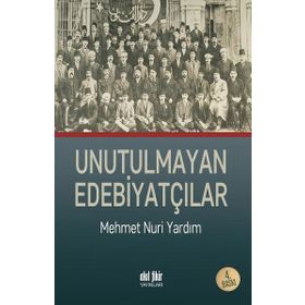 Unutulmayan Edebiyatçılar / Mehmet Nuri Yardım