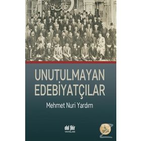 Unutulmayan Edebiyatçılar / Mehmet Nuri Yardım