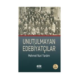 Unutulmayan Edebiyatçılar / Mehmet Nuri Yardım