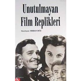 UNUTULMAYAN FILM REPLIKLERI - ORHAN DÜZ