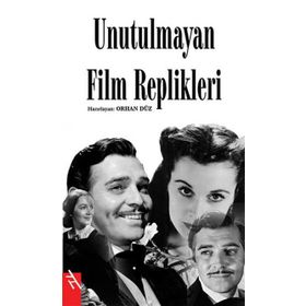 UNUTULMAYAN FILM REPLIKLERI - ORHAN DÜZ
