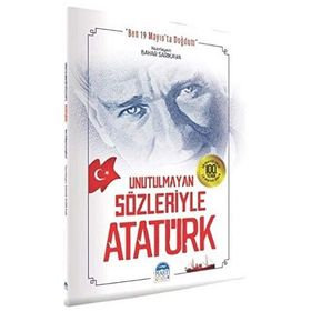 Unutulmayan Sözleriyle Atatürk - Bahar Sarıkaya