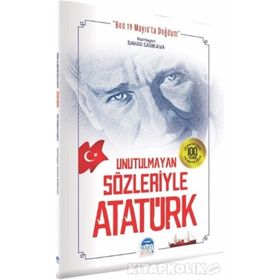 Unutulmayan Sözleriyle Atatürk - Bahar Sarıkaya