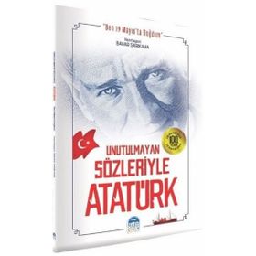 Unutulmayan Sözleriyle Atatürk - Bahar Sarıkaya