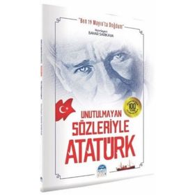 Unutulmayan Sözleriyle Atatürk - Bahar Sarıkaya