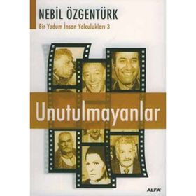 UNUTULMAYANLAR - NEBIL ÖZGENTÜRK