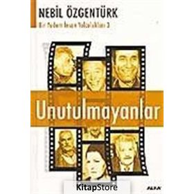 UNUTULMAYANLAR - NEBIL ÖZGENTÜRK