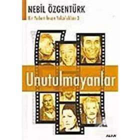 UNUTULMAYANLAR - NEBIL ÖZGENTÜRK