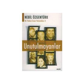 UNUTULMAYANLAR - NEBIL ÖZGENTÜRK