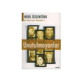 UNUTULMAYANLAR - NEBIL ÖZGENTÜRK