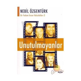 UNUTULMAYANLAR - NEBIL ÖZGENTÜRK
