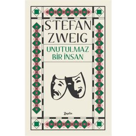 Unutulmaz Bir İnsan - Stefan Zweig