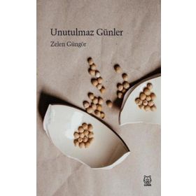 Unutulmaz Günler - Zelen Güngör
