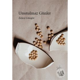 Unutulmaz Günler - Zelen Güngör