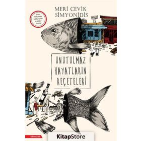 Unutulmaz Hayatların Reçeteleri - Meri Çevik Simyonidis
