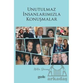 Unutulmaz İnsanlarımızla Konuşmalar Atilla Dorsay
