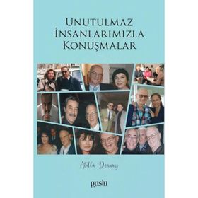 Unutulmaz İnsanlarımızla Konuşmalar Atilla Dorsay