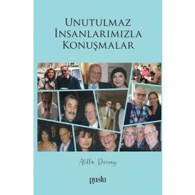 Unutulmaz İnsanlarımızla Konuşmalar Atilla Dorsay