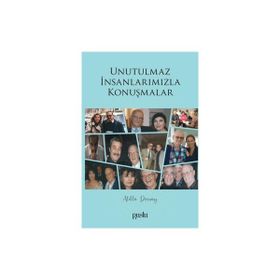 Unutulmaz İnsanlarımızla Konuşmalar Atilla Dorsay