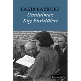 Unutulmaz Köy Enstitüleri - Fakir Baykurt