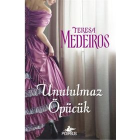 UNUTULMAZ ÖPÜCÜK - TERESA MEDEIROS