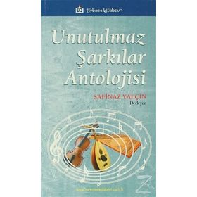 UNUTULMAZ ŞARKILAR ANTOLOJISI - SAFINAZ YALÇIN