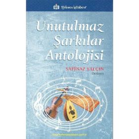 UNUTULMAZ ŞARKILAR ANTOLOJISI - SAFINAZ YALÇIN