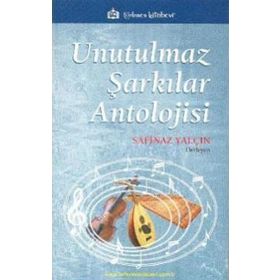 UNUTULMAZ ŞARKILAR ANTOLOJISI - SAFINAZ YALÇIN