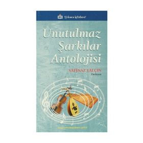 UNUTULMAZ ŞARKILAR ANTOLOJISI - SAFINAZ YALÇIN