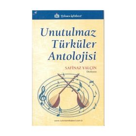 UNUTULMAZ TÜRKÜLER ANTOLOJISI - SAFINAZ YALÇIN