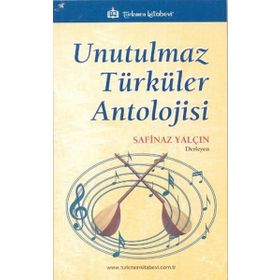 UNUTULMAZ TÜRKÜLER ANTOLOJISI - SAFINAZ YALÇIN