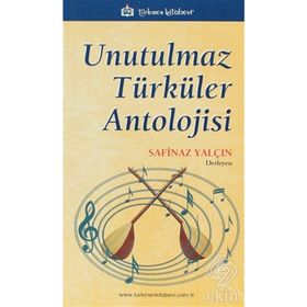 UNUTULMAZ TÜRKÜLER ANTOLOJISI - SAFINAZ YALÇIN