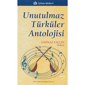 UNUTULMAZ TÜRKÜLER ANTOLOJISI - SAFINAZ YALÇIN