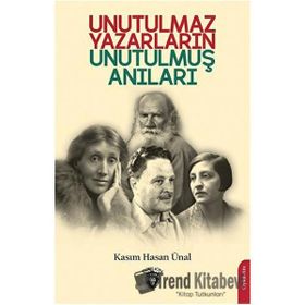 Unutulmaz Yazarların Unutulmuş Anıları - Kasım Hasan Ünal