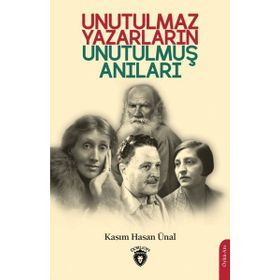 Unutulmaz Yazarların Unutulmuş Anıları - Kasım Hasan Ünal