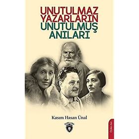 Unutulmaz Yazarların Unutulmuş Anıları - Kasım Hasan Ünal