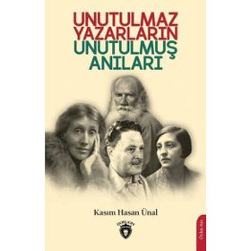 Unutulmaz Yazarların Unutulmuş Anıları - Kasım Hasan Ünal