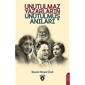 Unutulmaz Yazarların Unutulmuş Anıları - Kasım Hasan Ünal