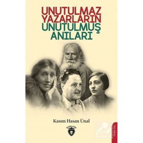 Unutulmaz Yazarların Unutulmuş Anıları - Kasım Hasan Ünal
