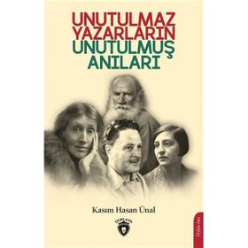 Unutulmaz Yazarların Unutulmuş Anıları - Kasım Hasan Ünal