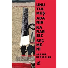 UNUTULMUŞ ADANIN KARARSIZ SEÇMENİ - ARTHUR NERSESIAN